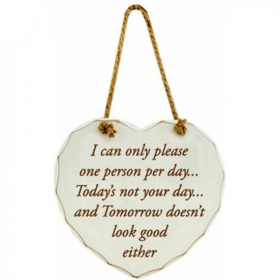 New I Can Only Please One Person A Day Heart Shape Plaque Decoration Hangable image